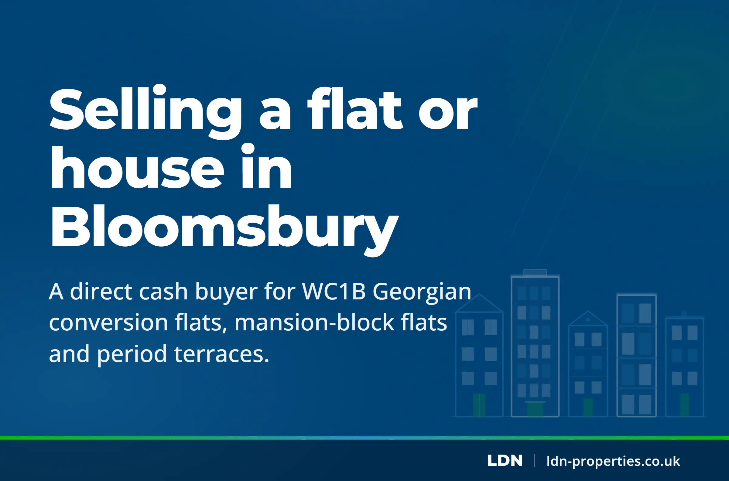 Selling a flat or house in Bloomsbury — LDN Properties