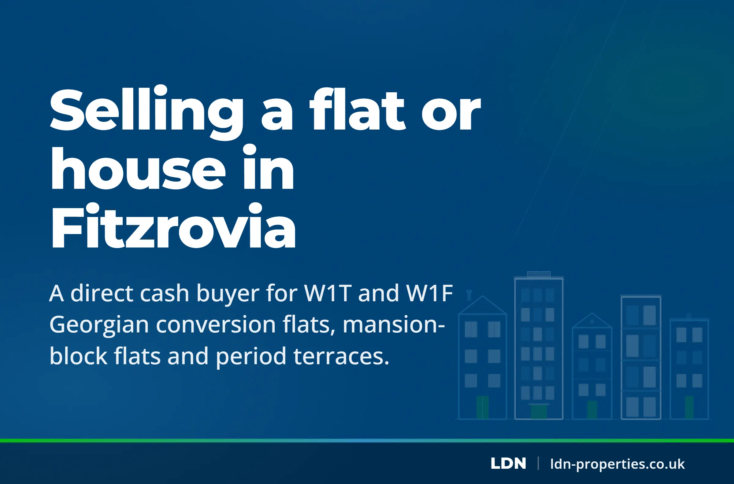Selling a flat or house in Fitzrovia — LDN Properties