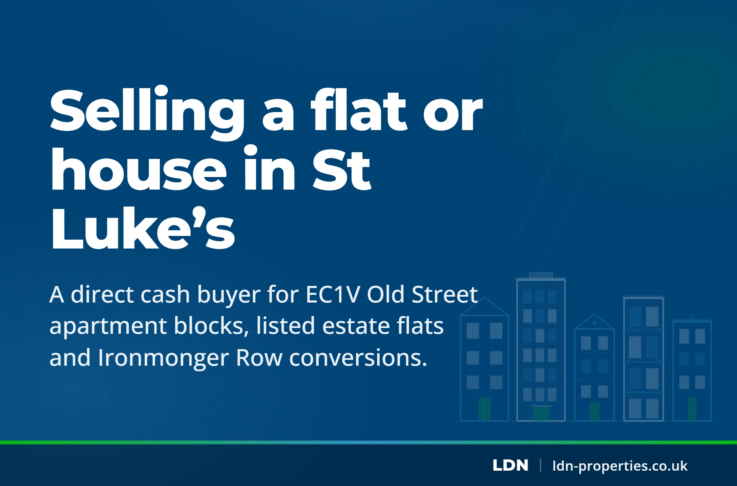 Selling a flat or house in St Luke’s — LDN Properties