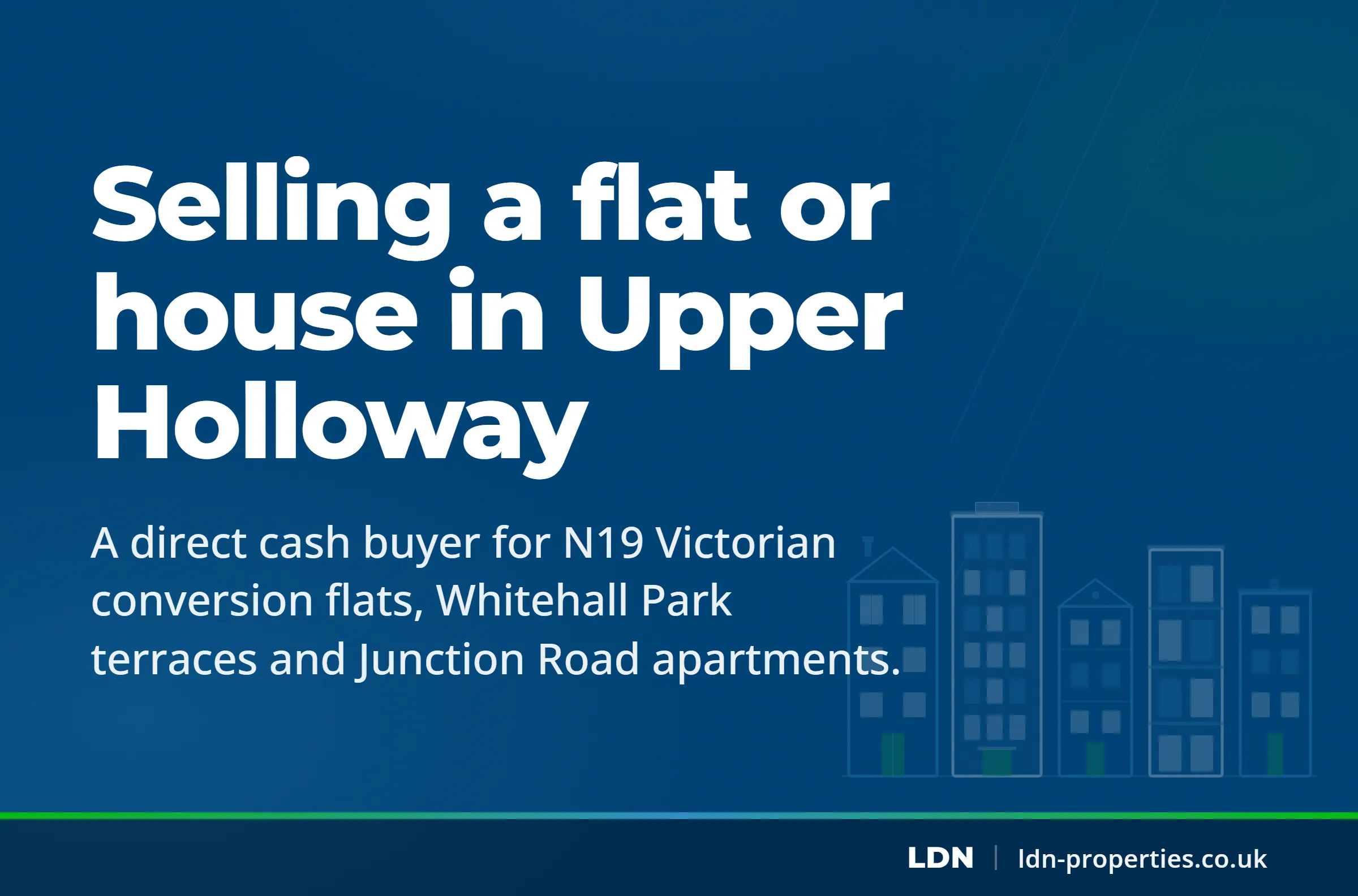 Selling a flat or house in Upper Holloway — LDN Properties