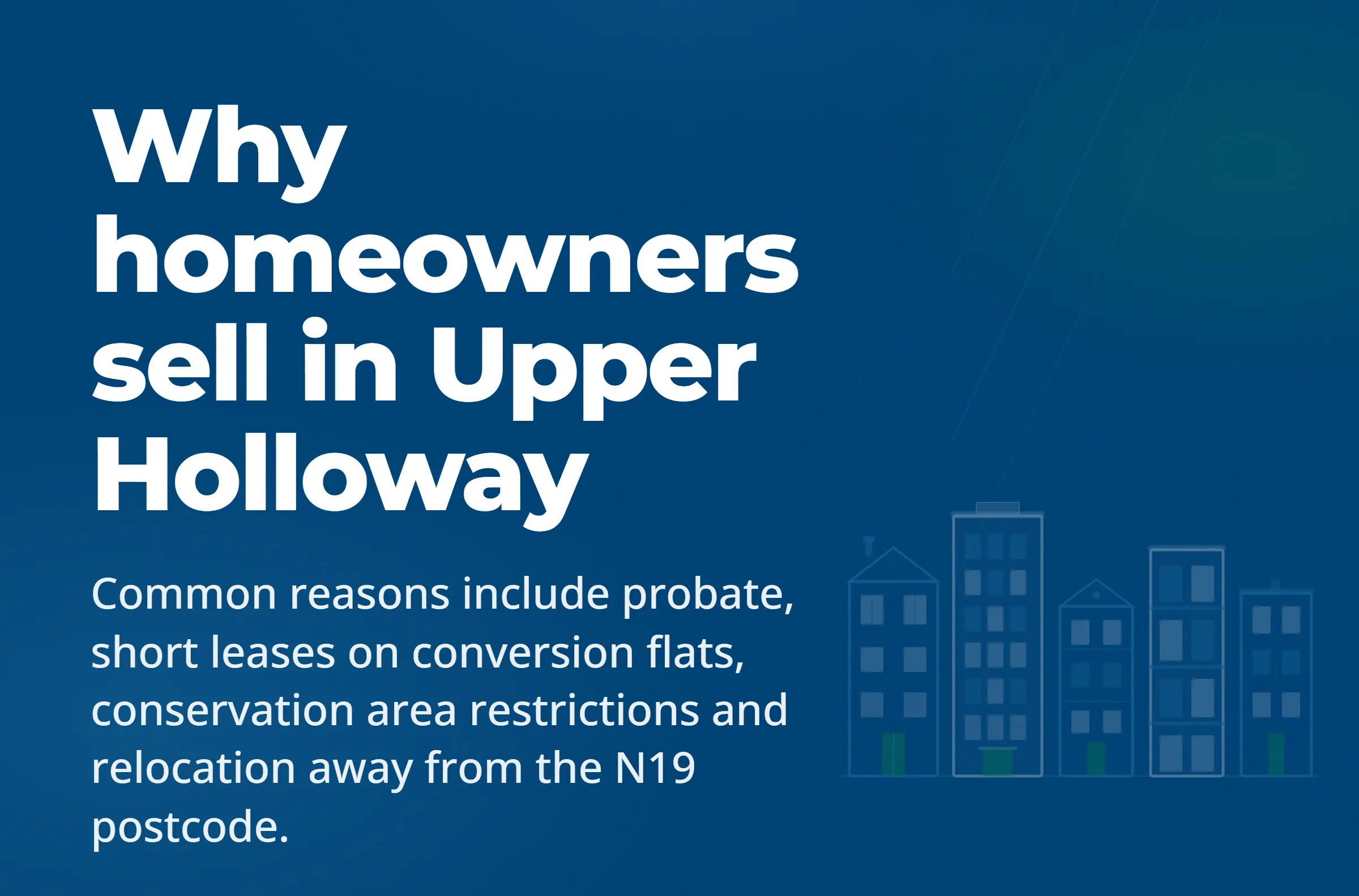 Why homeowners sell in Upper Holloway — LDN Properties