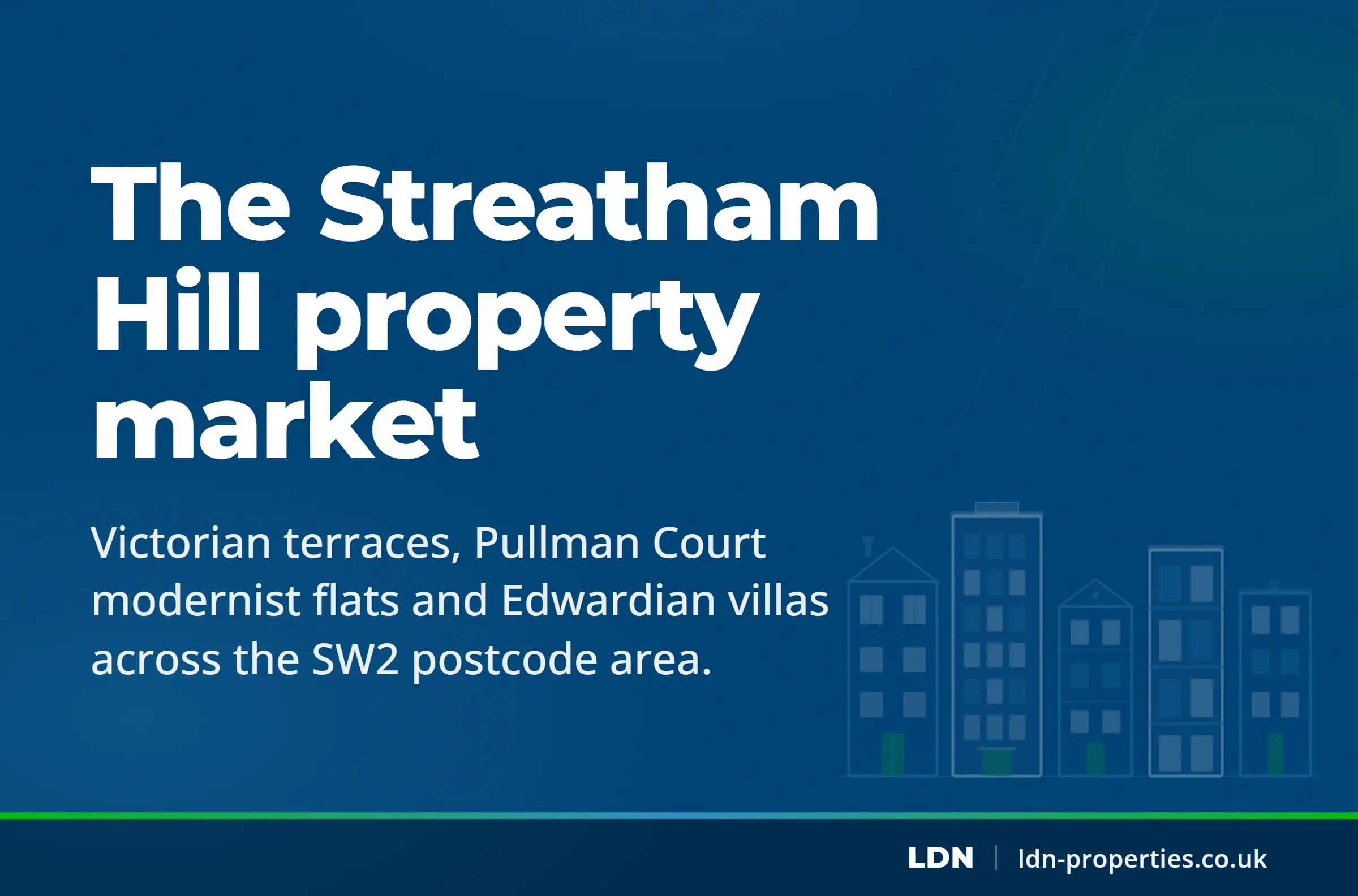The Streatham Hill property market — LDN Properties