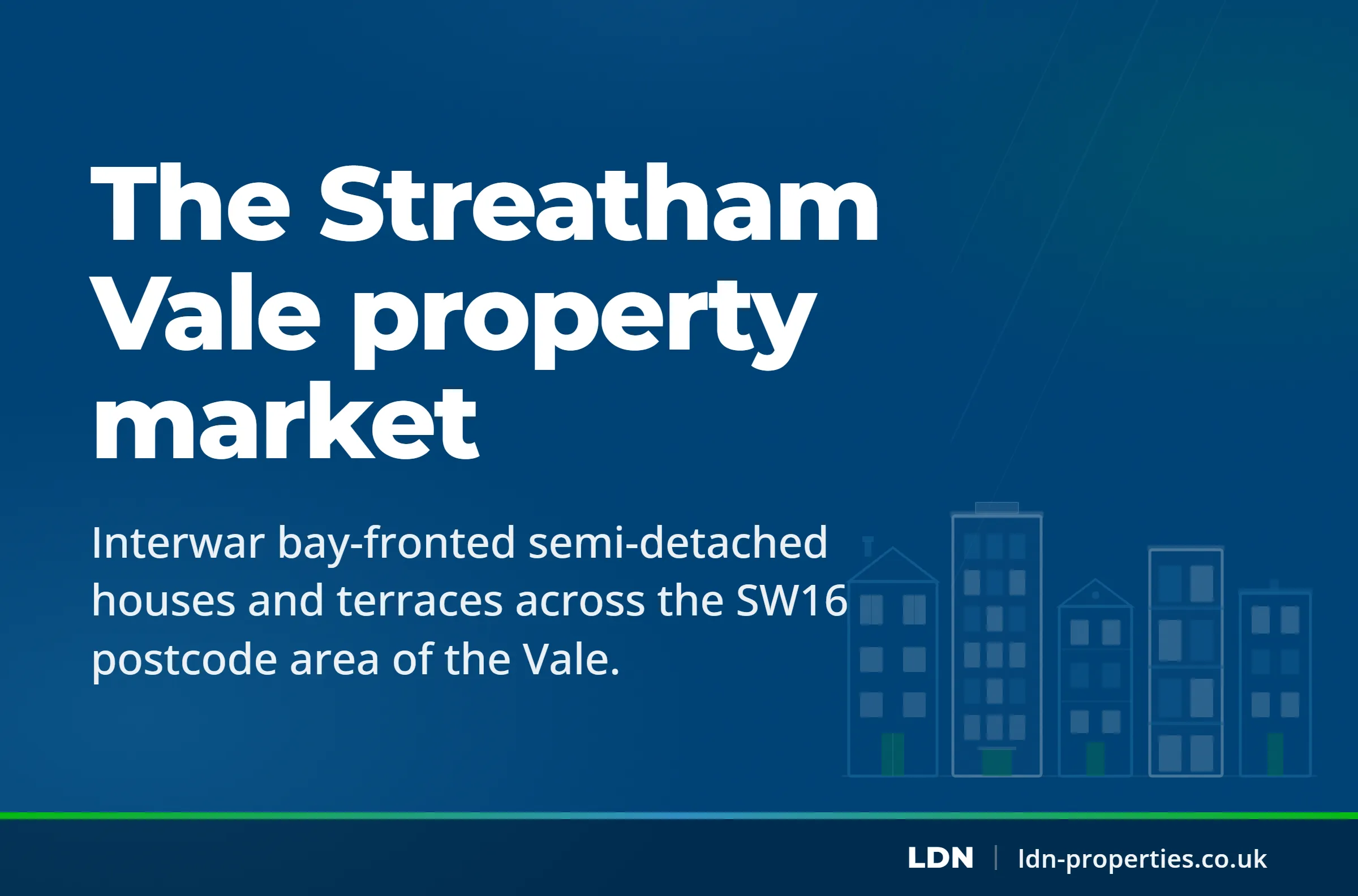 The Streatham Vale property market — LDN Properties
