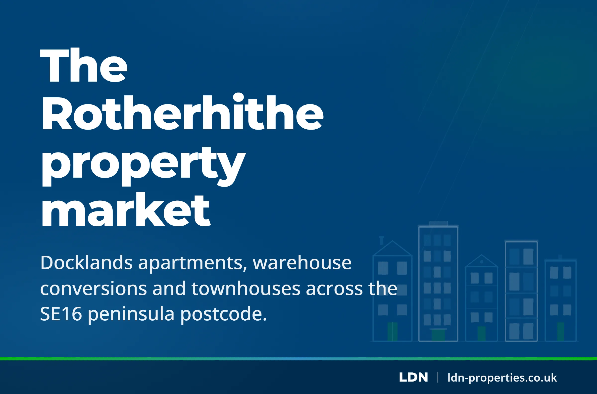The Rotherhithe property market — LDN Properties