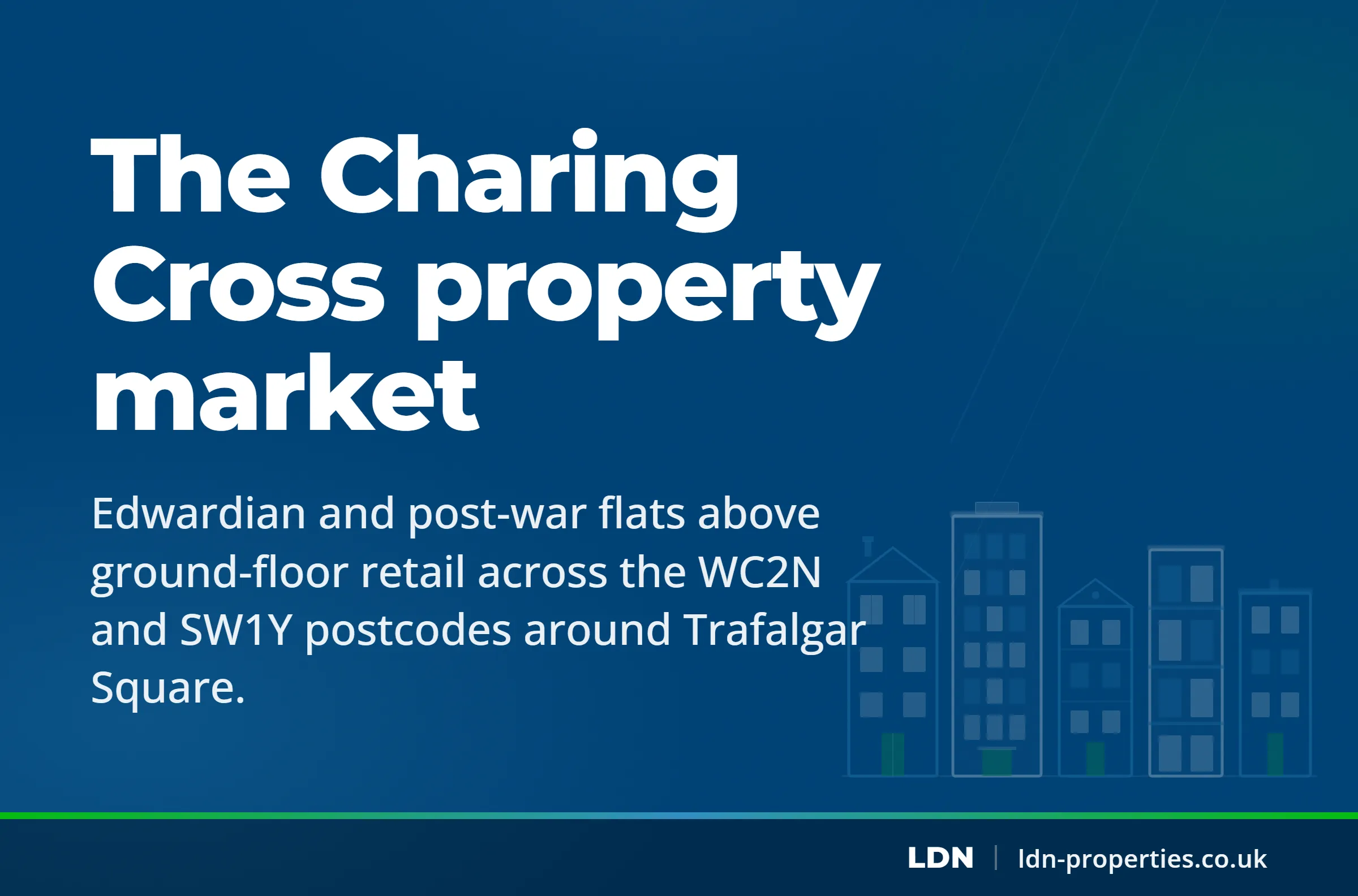The Charing Cross property market — LDN Properties