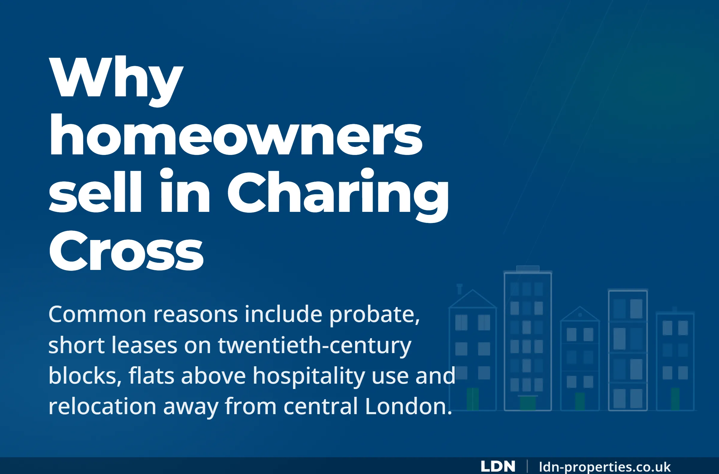 Why homeowners sell in Charing Cross — LDN Properties