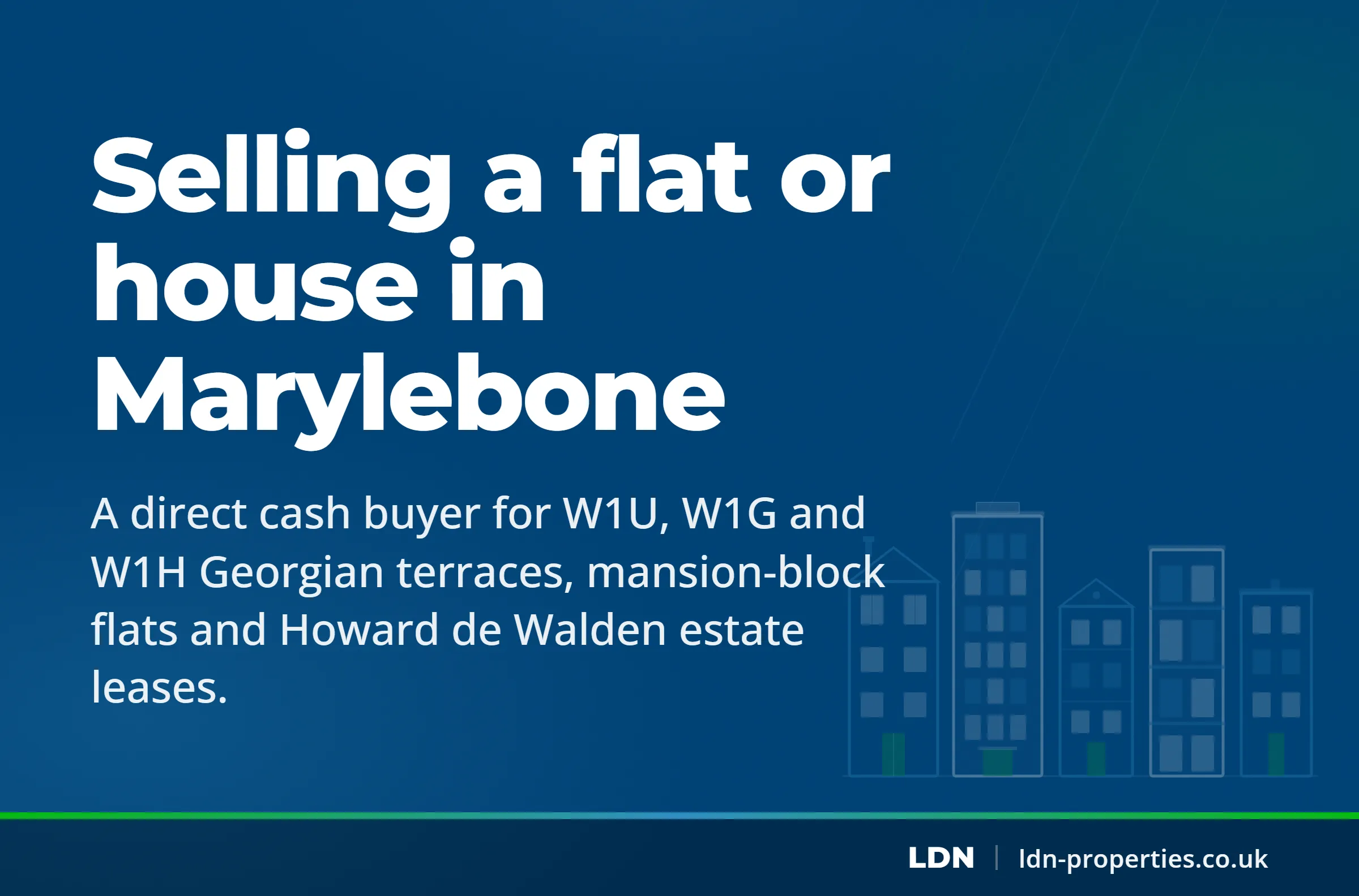 Selling a flat or house in Marylebone — LDN Properties