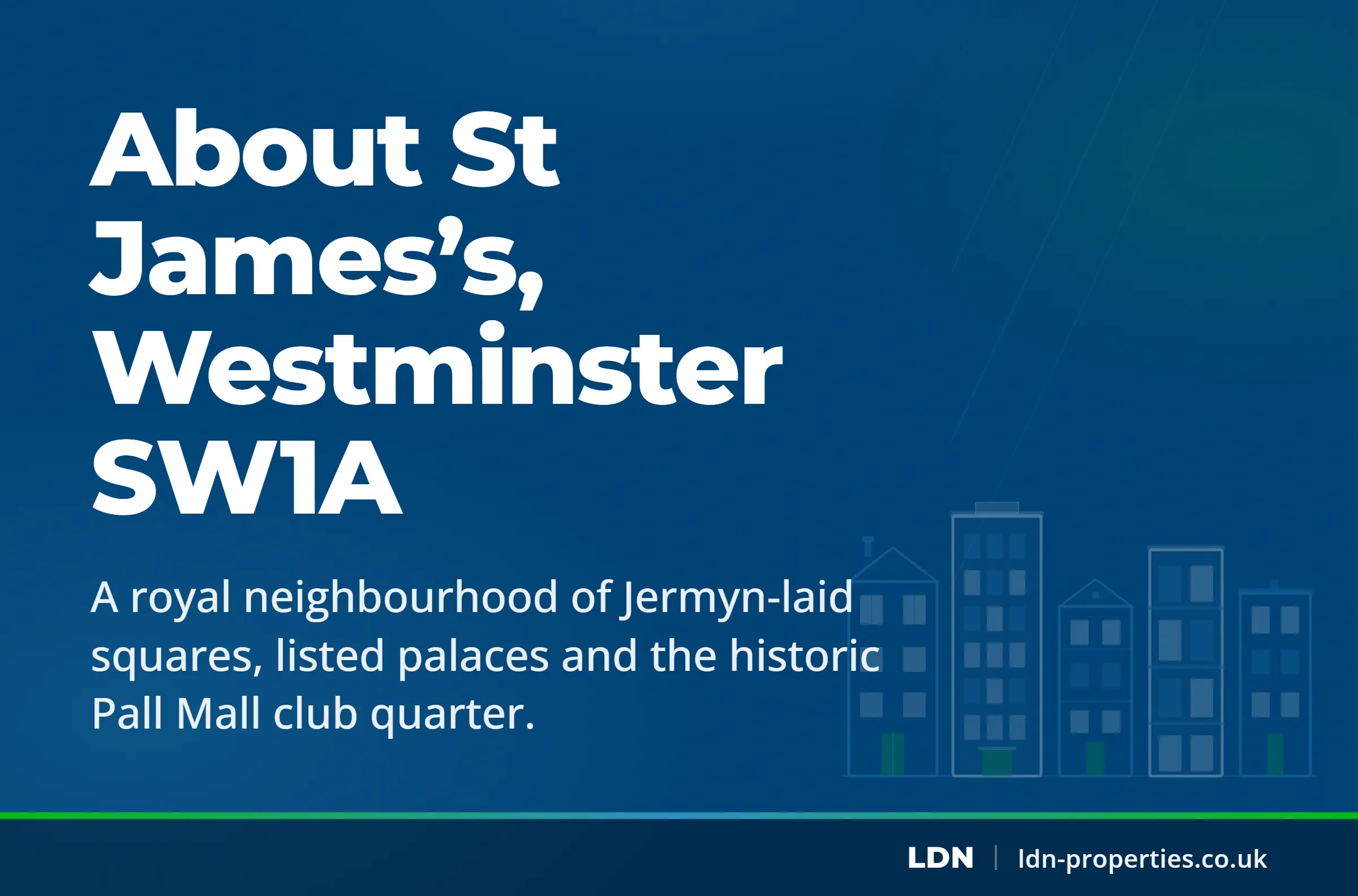 About St James’s, Westminster SW1A — LDN Properties