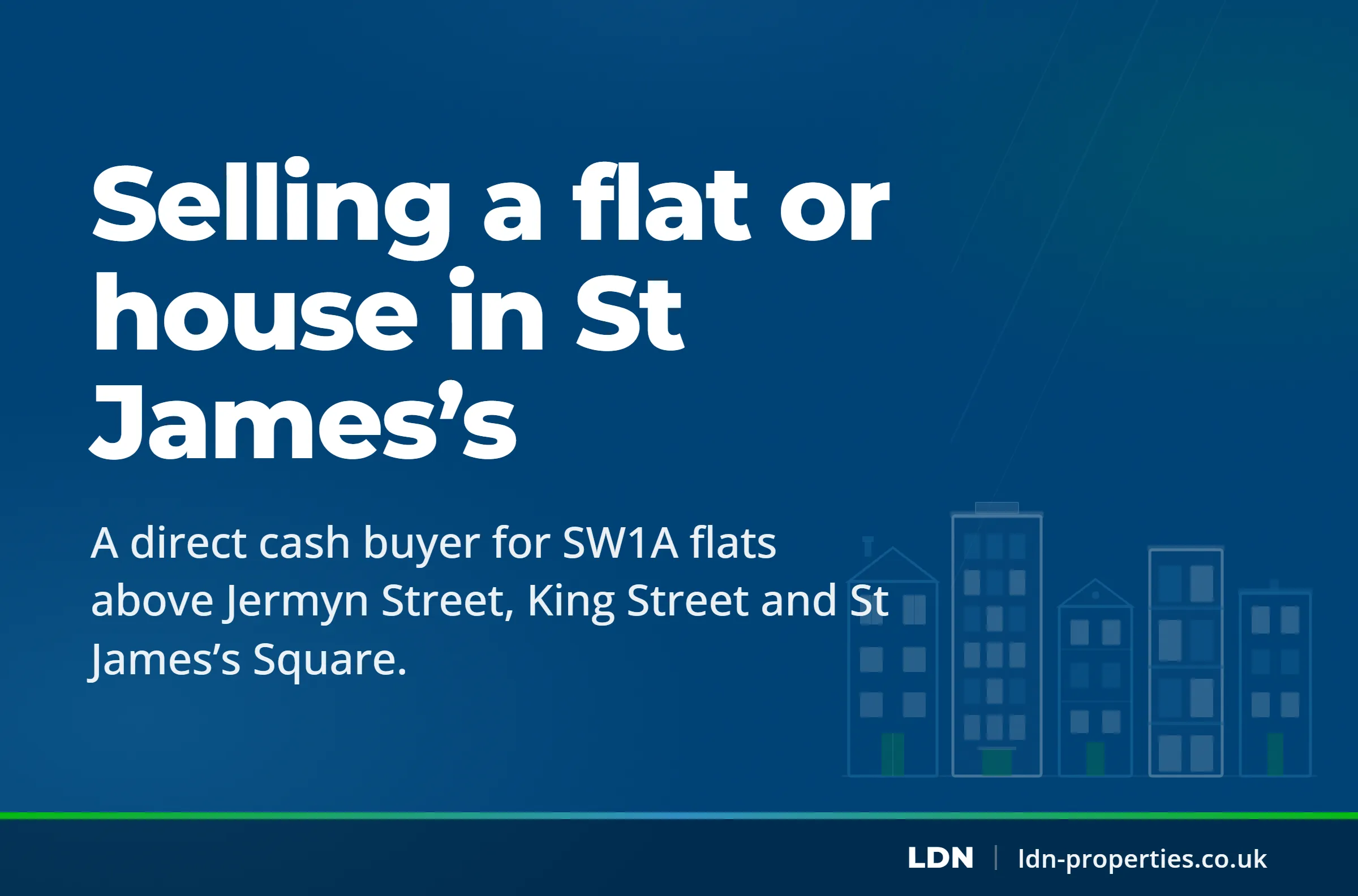 Selling a flat or house in St James’s — LDN Properties