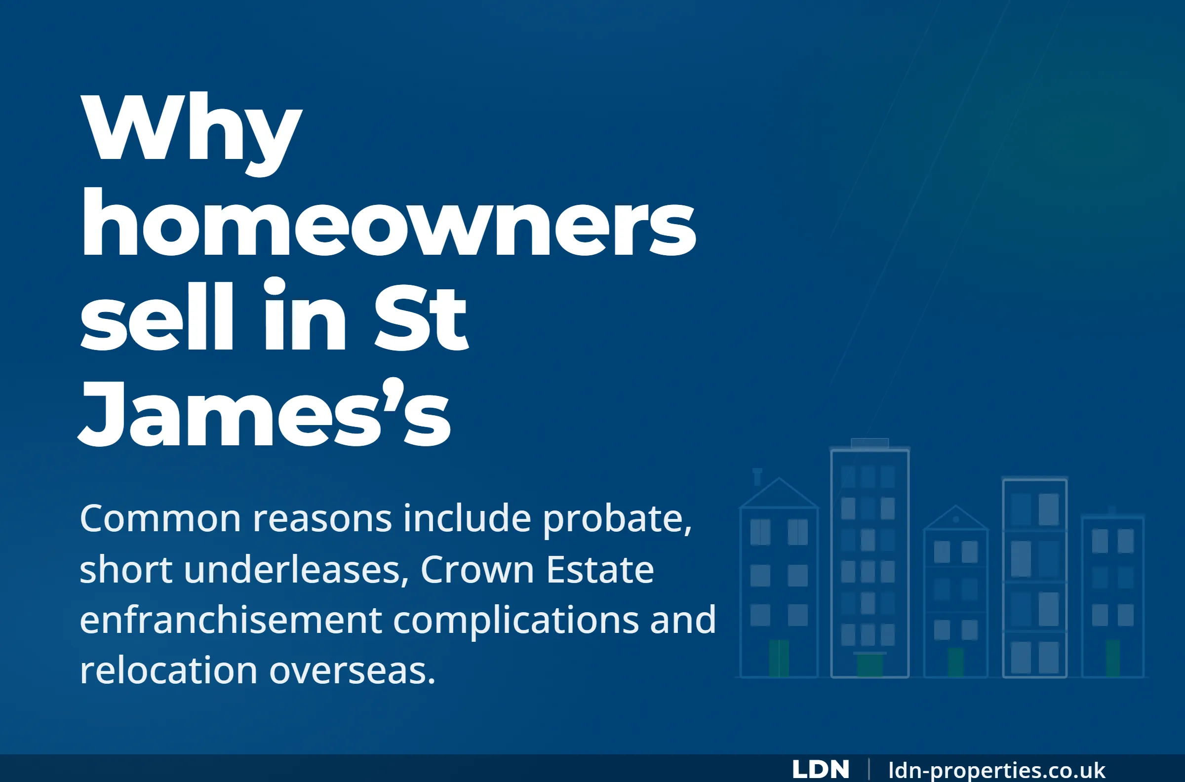 Why homeowners sell in St James’s — LDN Properties