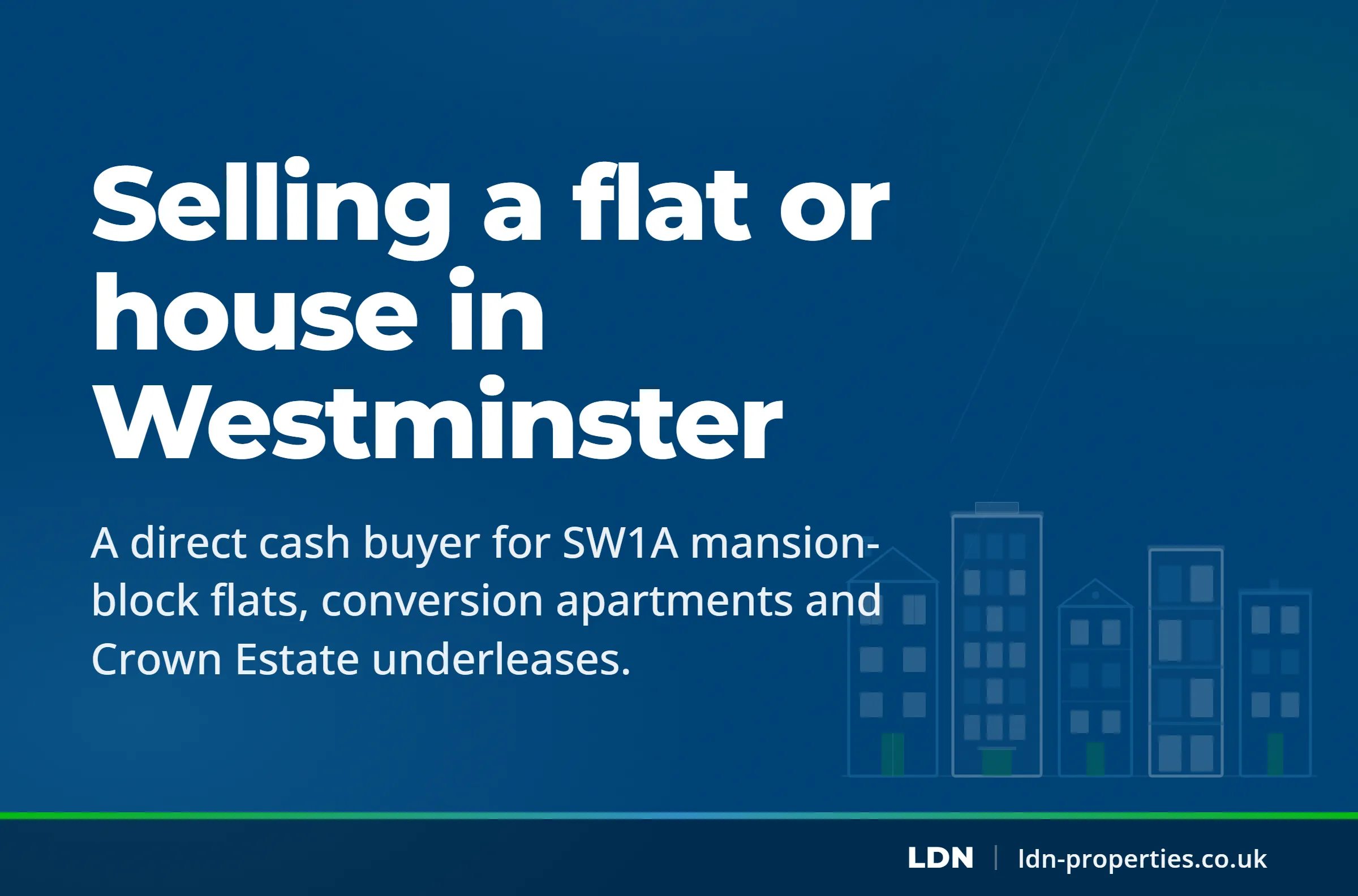 Selling a flat or house in Westminster — LDN Properties