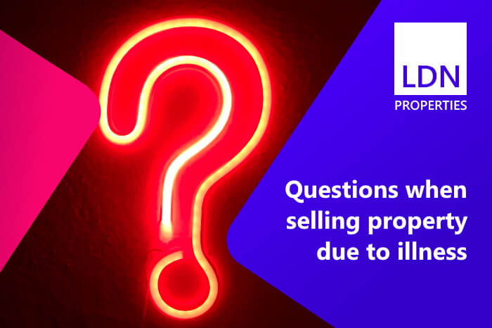 Questions when selling property due to illness