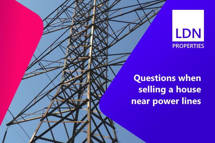 Questions when selling house near power lines