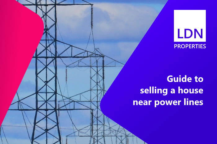 Guide to selling a house near power lines