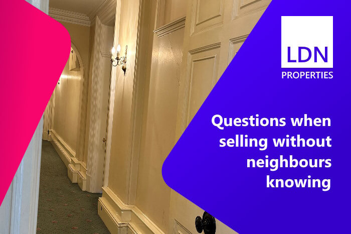 Questions when selling without neighbours knowing