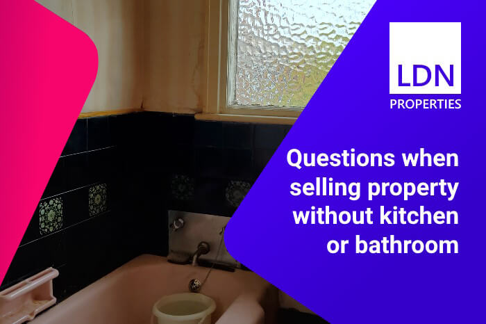 Questions when selling without kitchen or bathroom