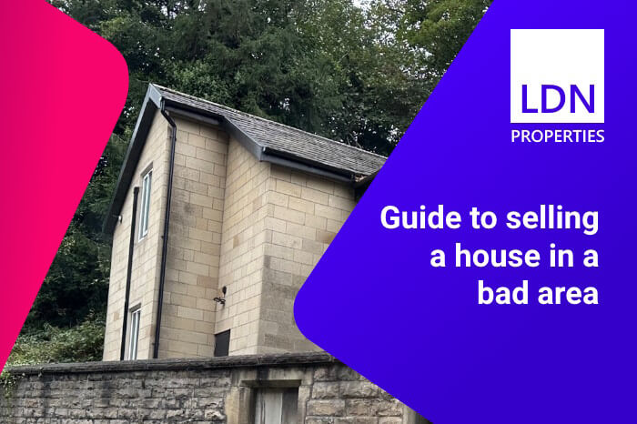 Selling house in a bad area - Guide
